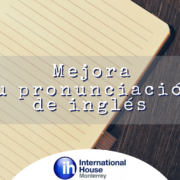 Mejora tu pronunciacion de ingles con ih monterrey